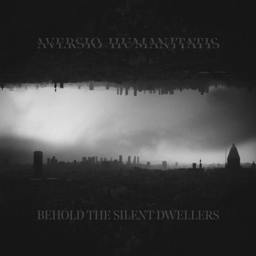 Aversio Humanitatis : Behold the Silent Dwellers